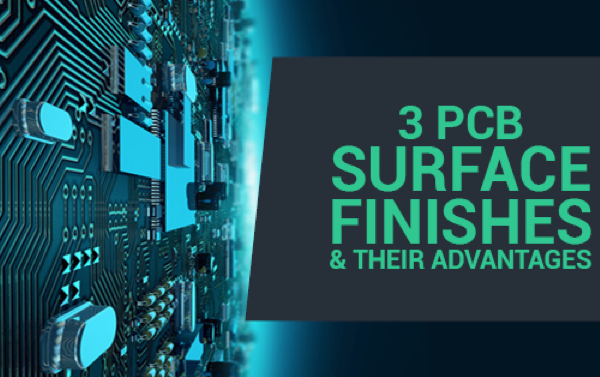 3 PCB Surface Finishes and Their Advantages, Explained