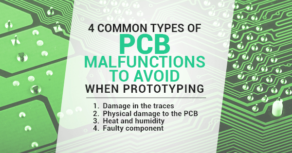 Common Types Of PCB Malfunctions To Avoid When Prototyping